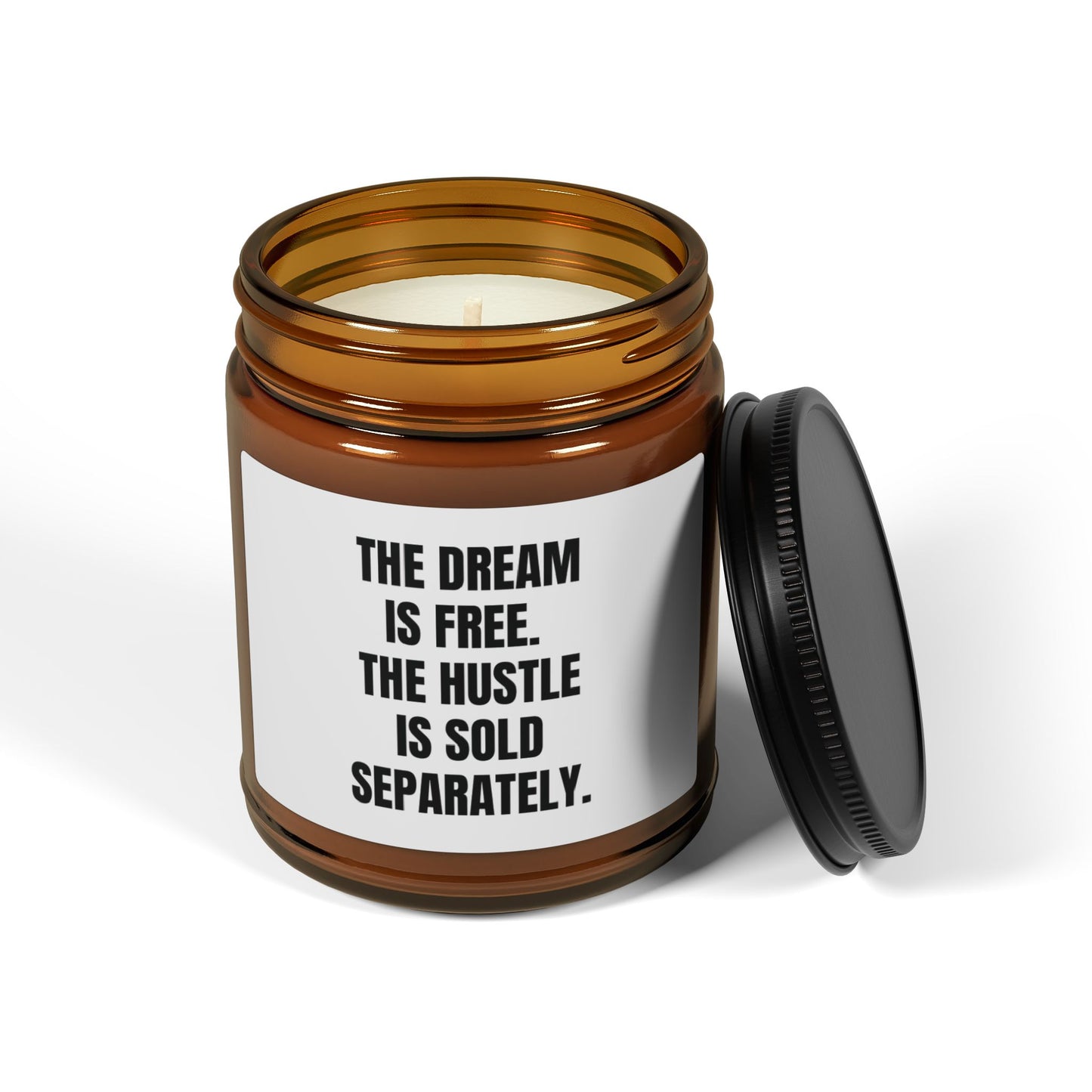 The Dream Is Free. The Hustle Is Sold Separately.